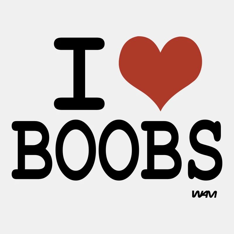 i love boobs