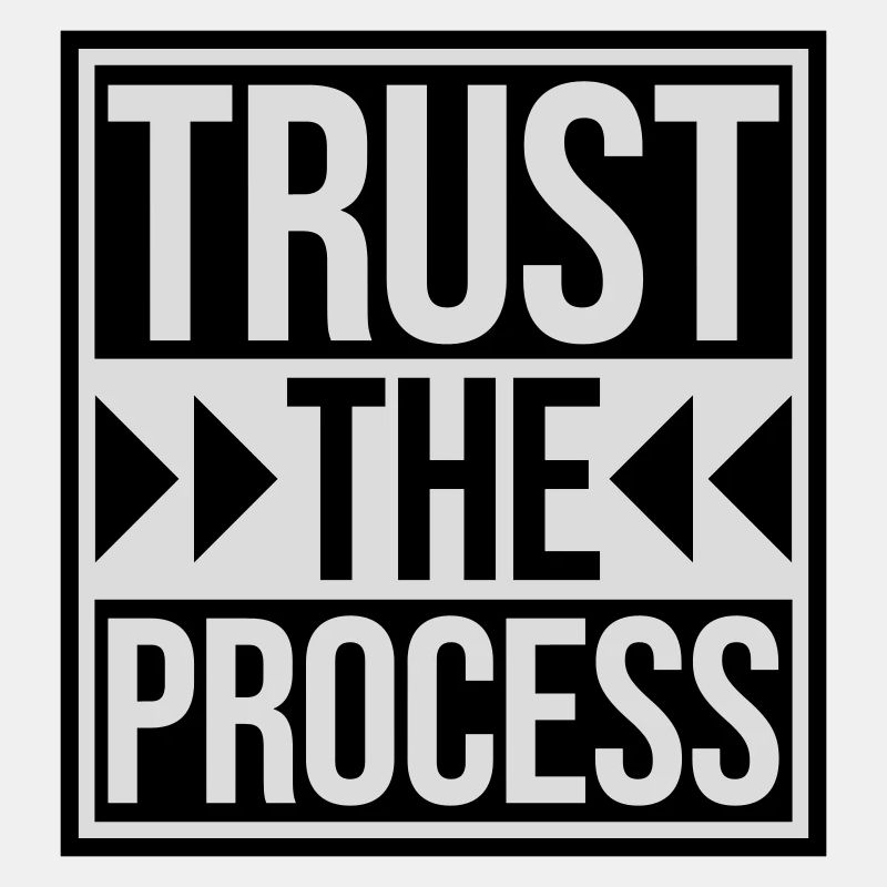 trust the process Zitat