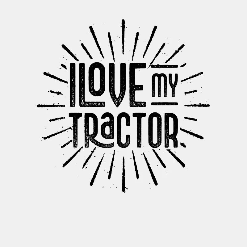 I love my tractor tractor tractor