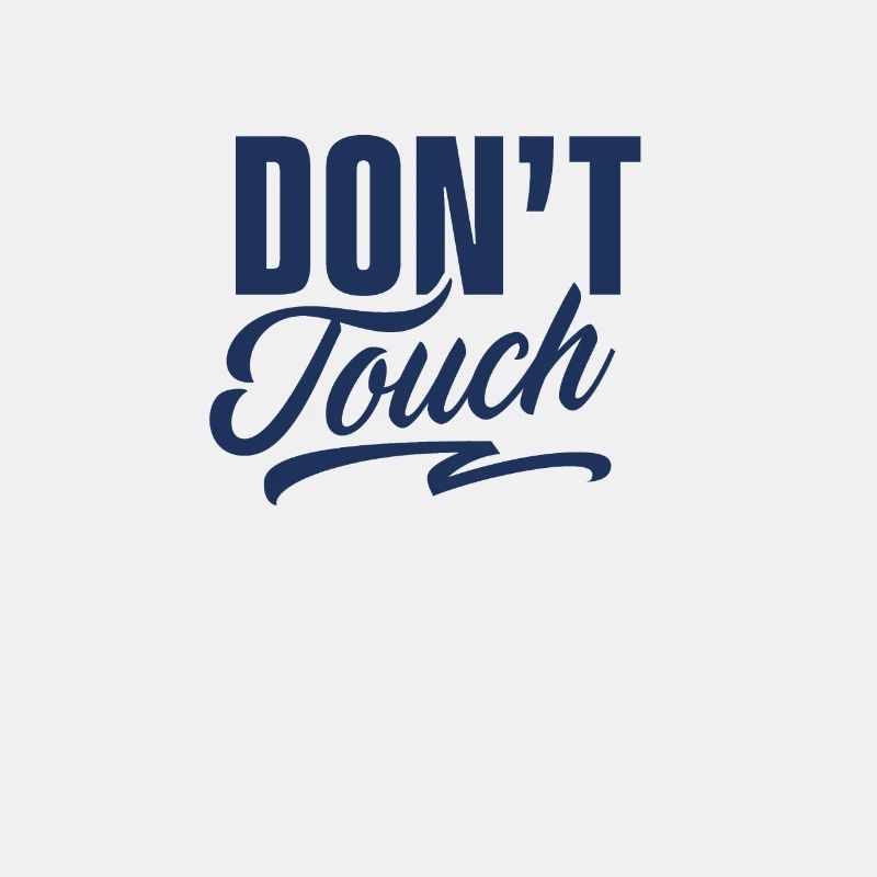 Do not touch hands away Stop Touch fingers