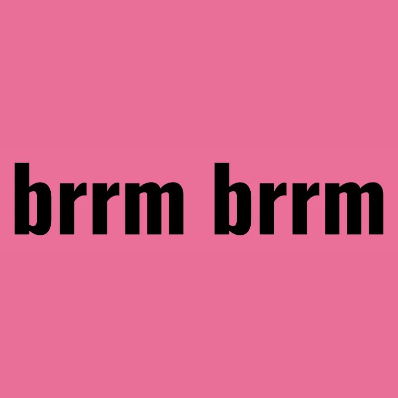 brrm brrm