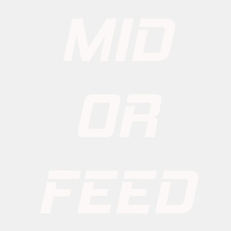 LoL- mid or feed