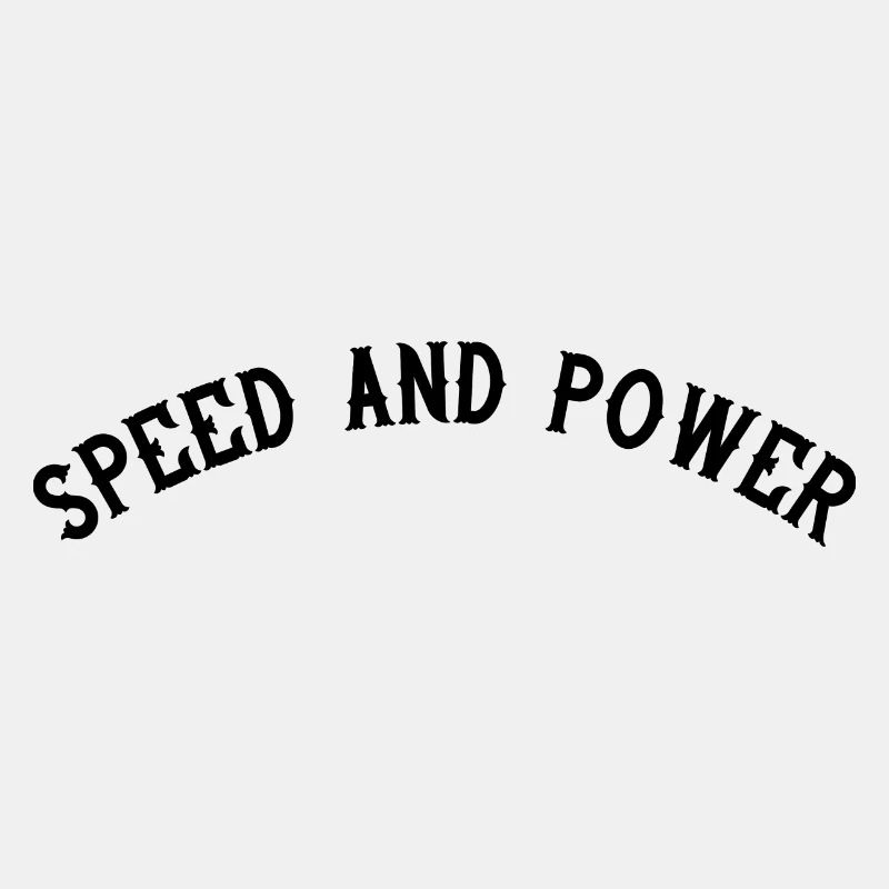 Speed and power