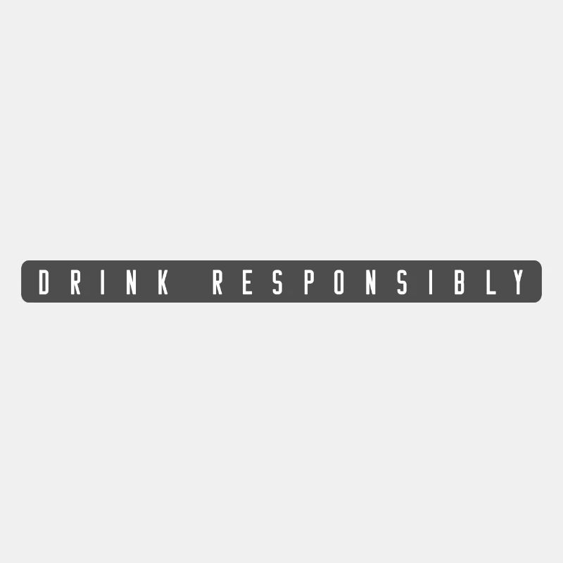 Drink Responsibly