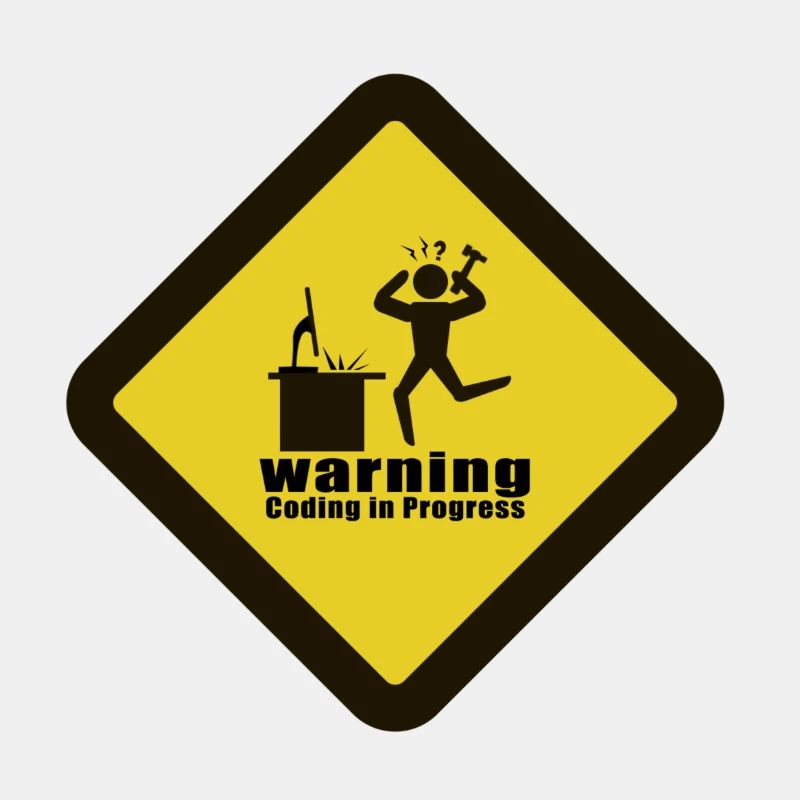 Warning - Coding in Progress