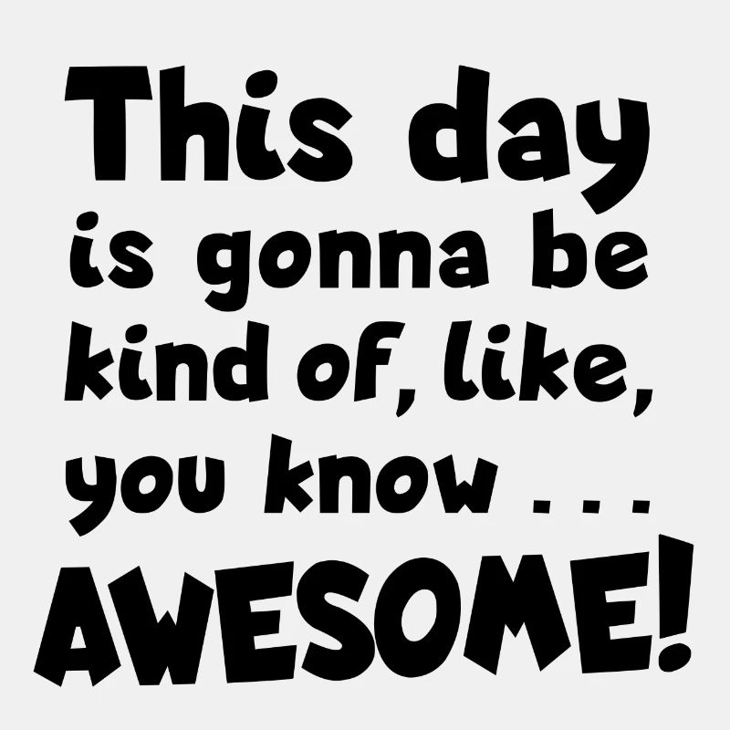 Awesome day! Optimism, Great day