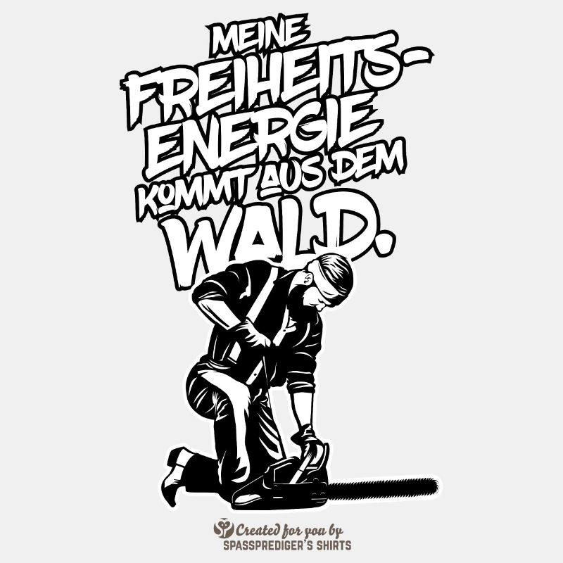 Holzfäller Spruch Freiheitsenergie