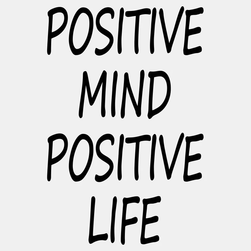 POSITIVE MIND POSITIVE LIFE