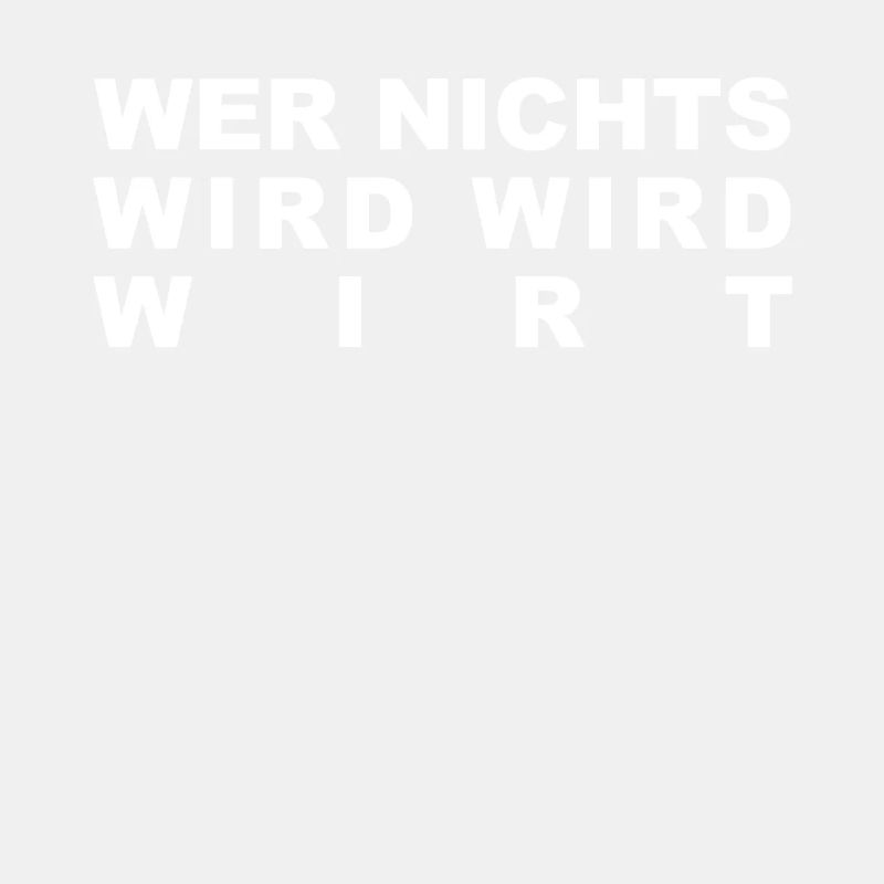 Wer Nichts Wird Wird WIRT T-Shirt