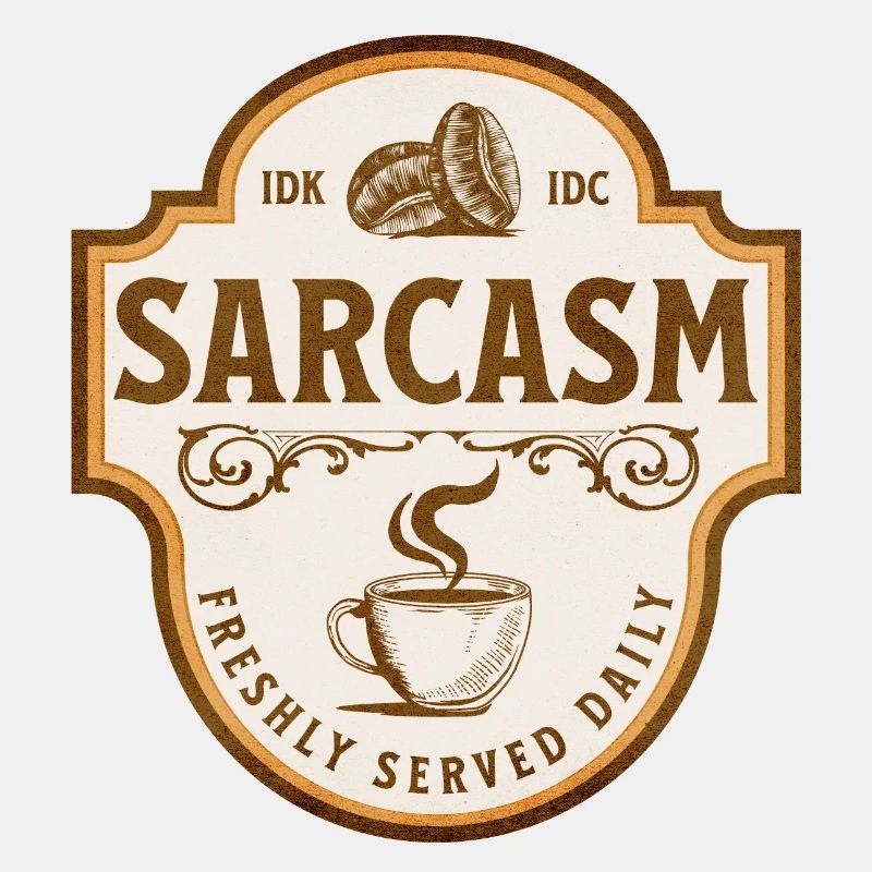 Sarcasm - Freshly served daily