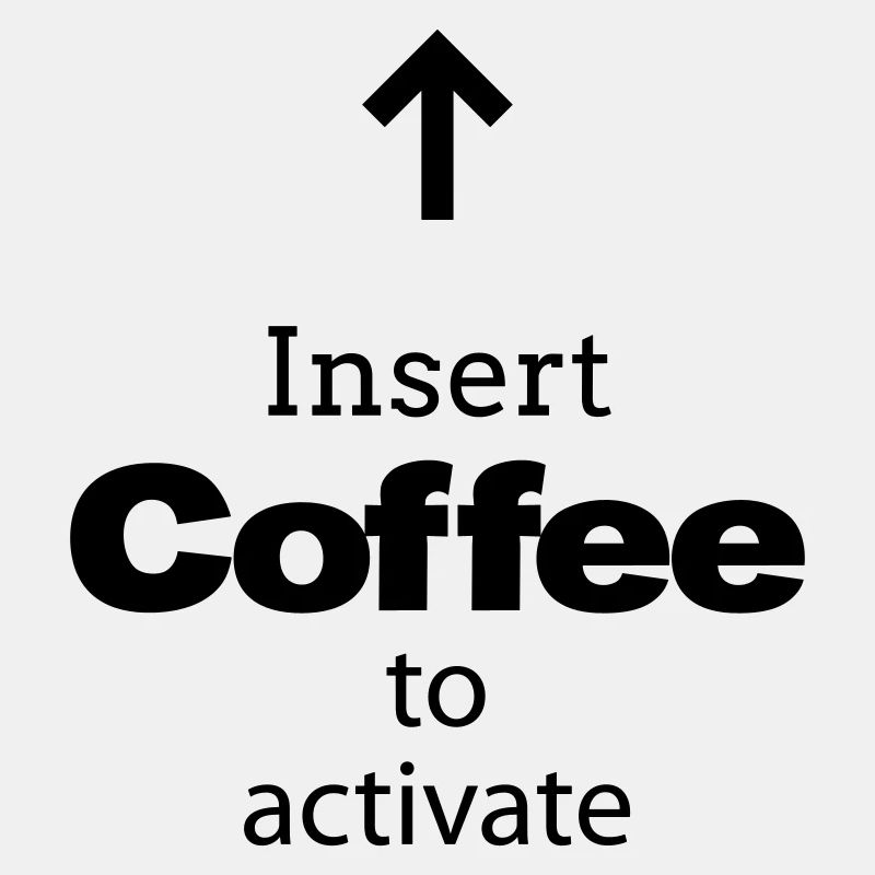 Insert Coffee to activate