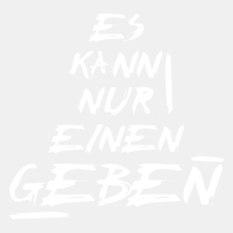 Es kann nur einen Geben