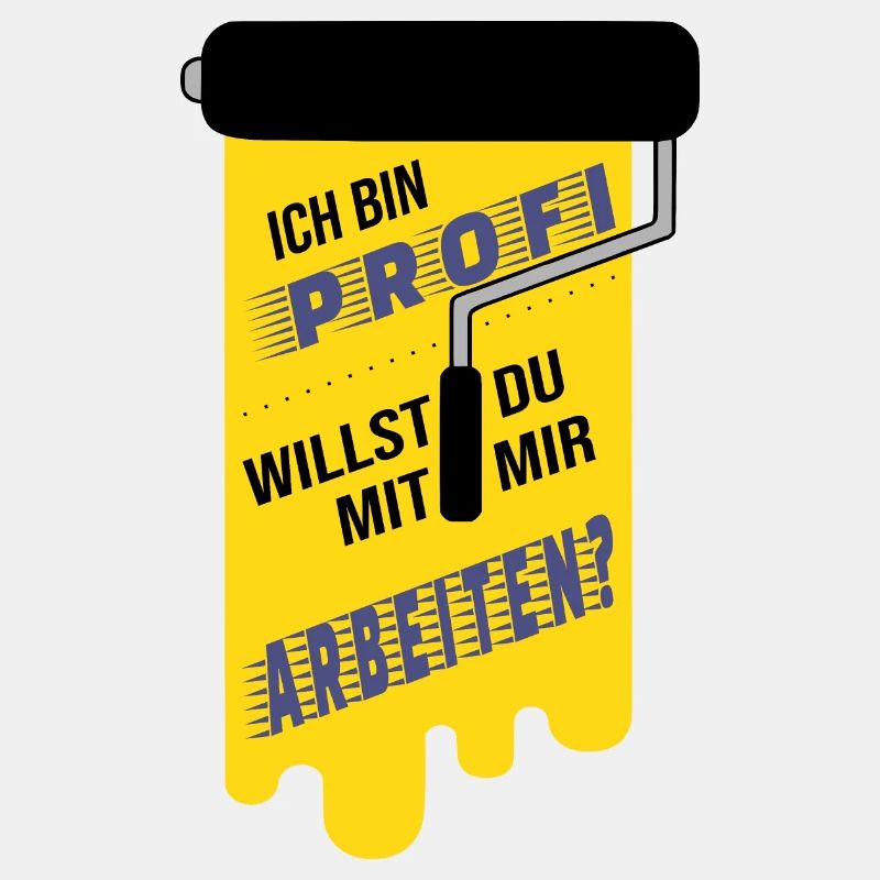 Ich bin Profi Maler Farbroller Handwerker Spruch