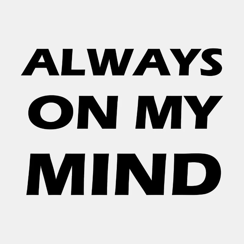always on my mind