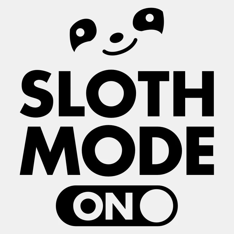 Sloth Mode (On)