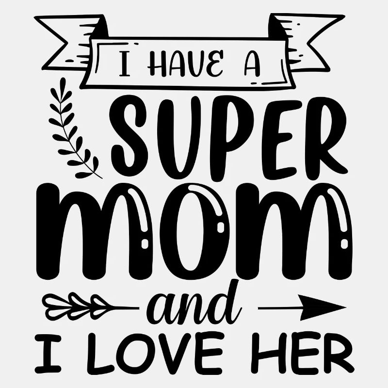 Ich habe eine Super Mama, Ich liebe Sie