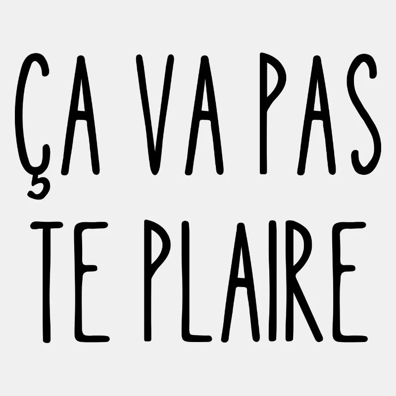 ça va pas te plaire
