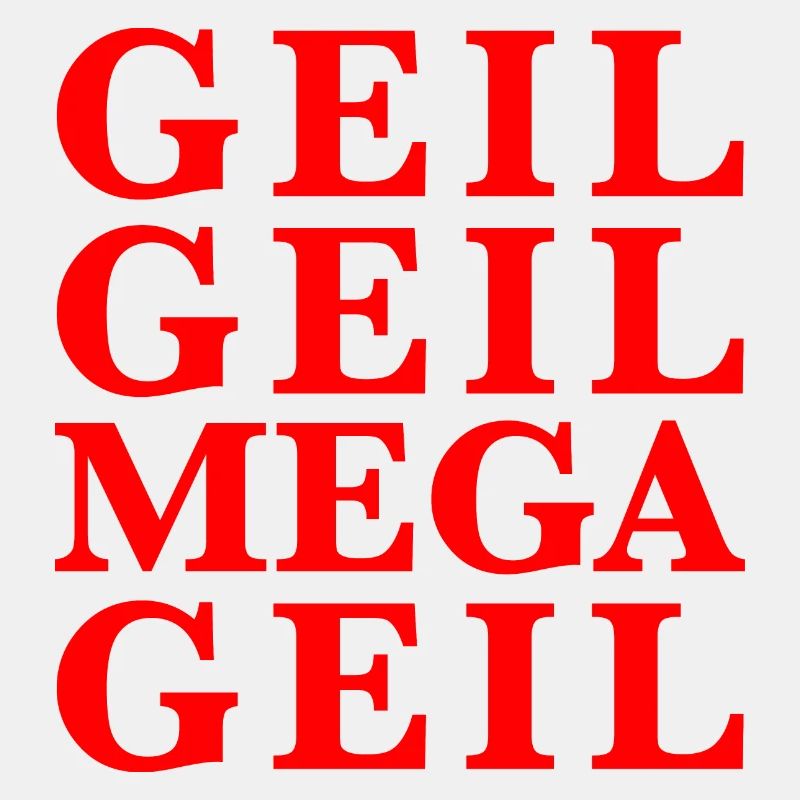 Geil Geil Mega Geil rot Statement