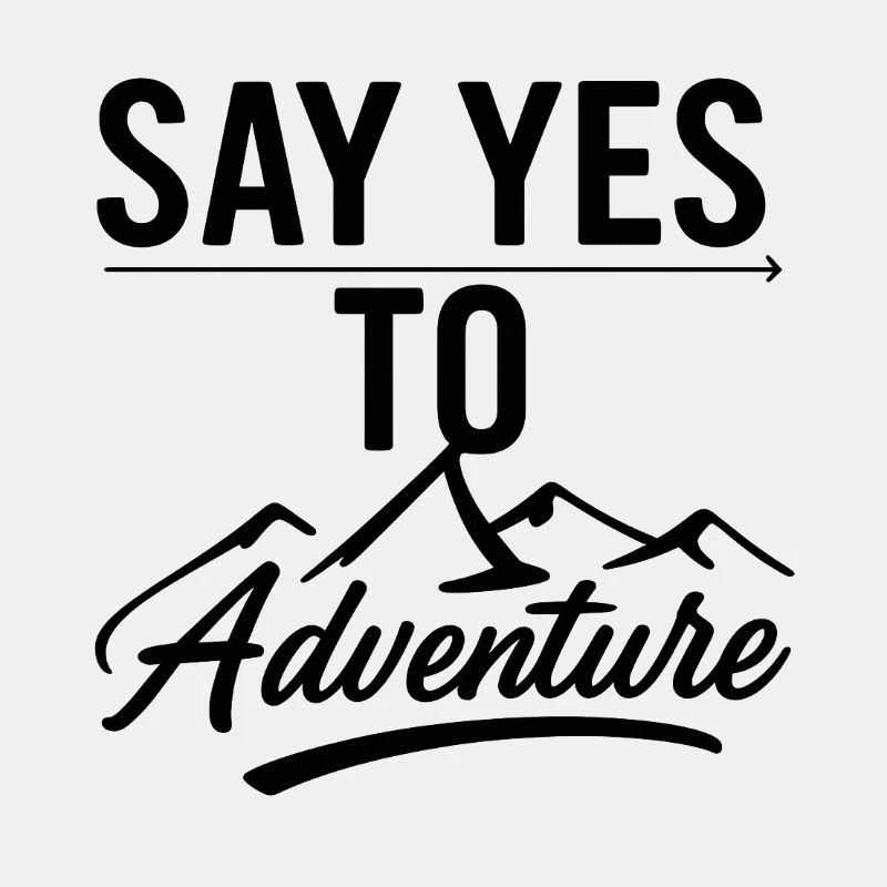 Say Yes to Adventure