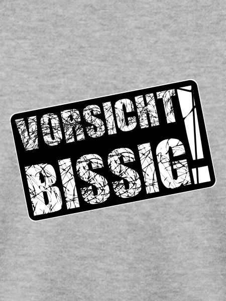 Vorsicht bissig!