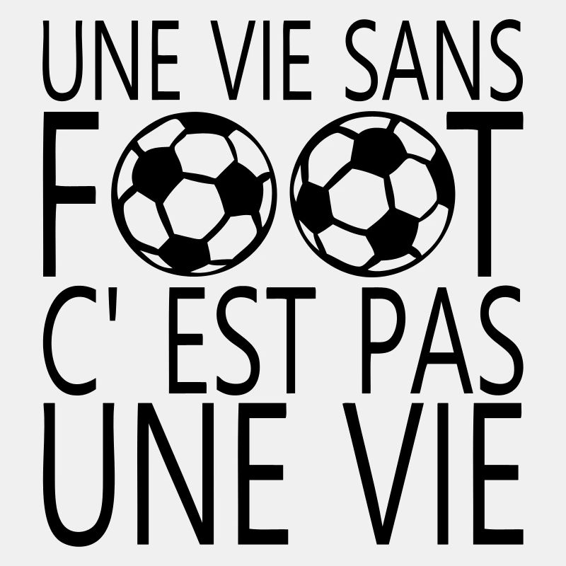 une vie sans foot cest pas une vie citat