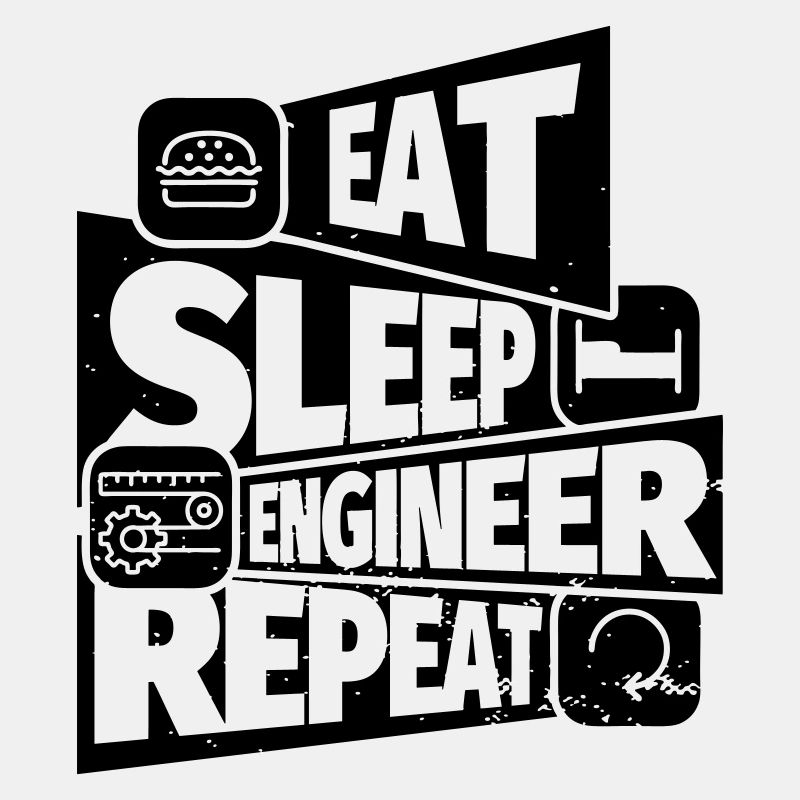 Ingeniuer funny saying: Eat, Sleep, Engineer