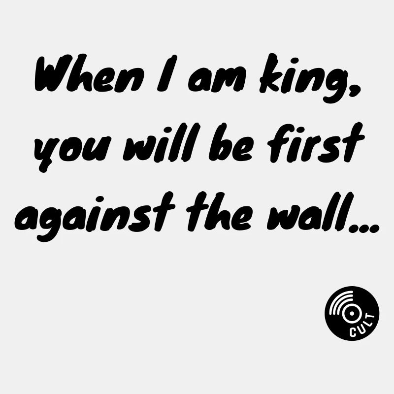 When I am king, you will be first... Radiohead