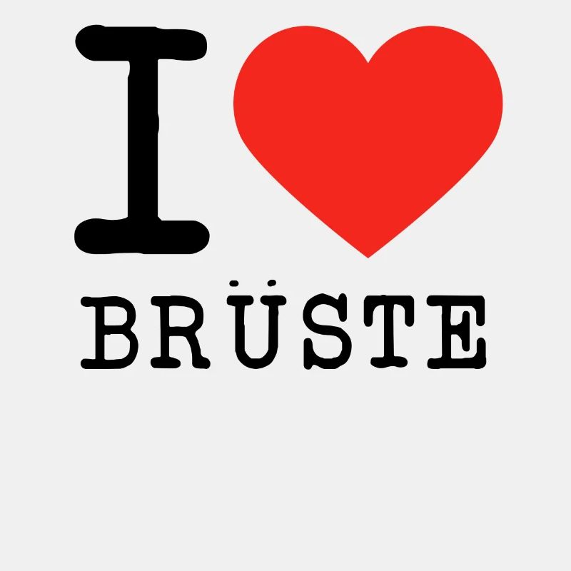 I love Brüste