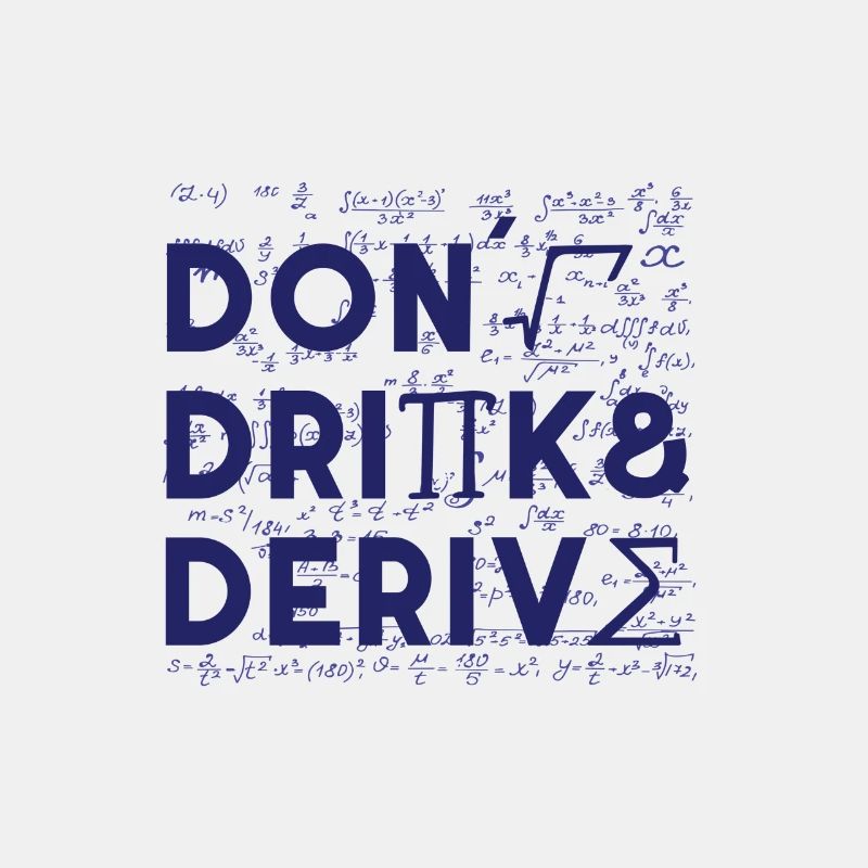 Don't Drink And Derive Mathematics Teacher Gift