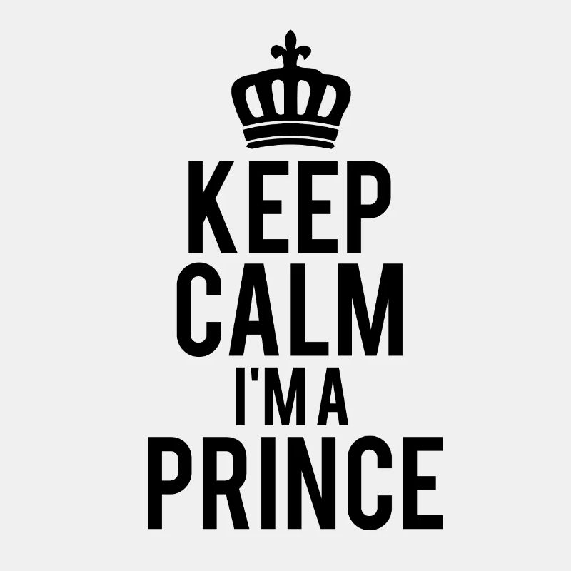 Cooler Prinzen Spruch, Keep Calm I'm A Prince