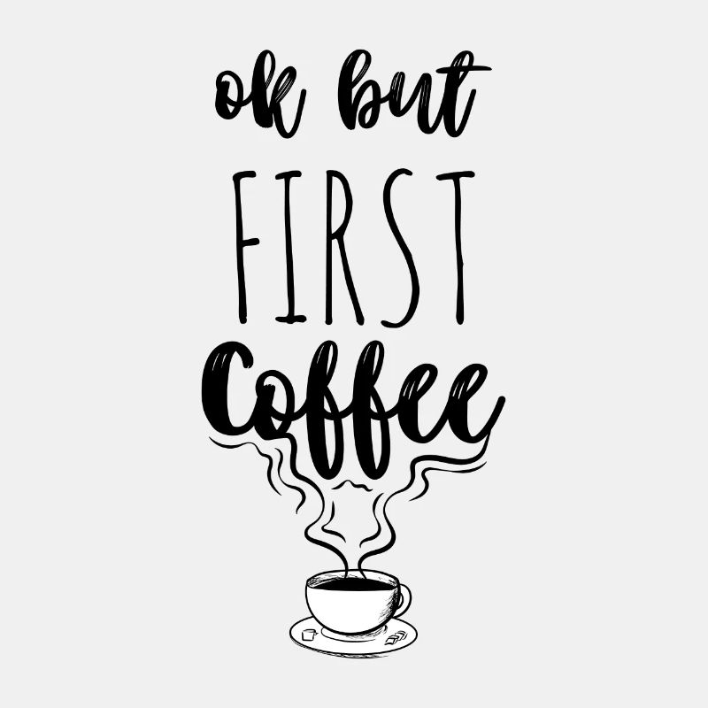 OK But First Coffee
