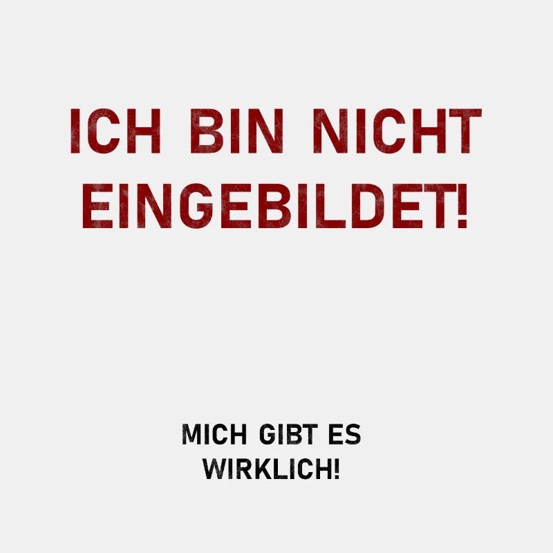 Eingebildet lustiger Spruch witzig Geschenk