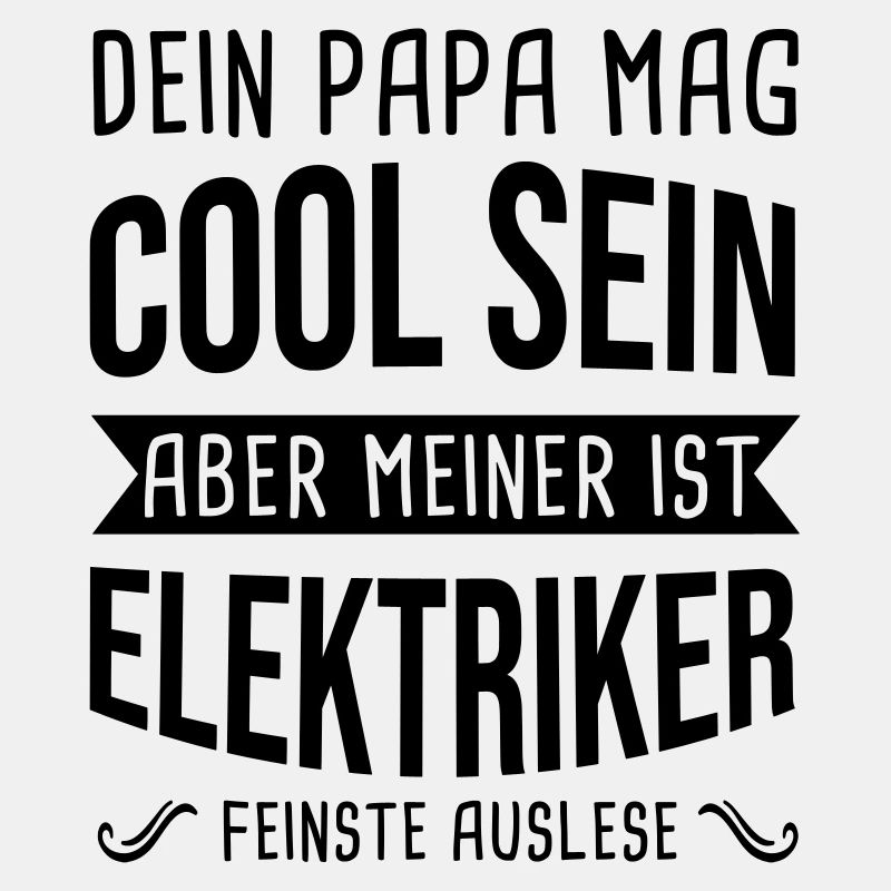 Electrician Your Dad May Be Cool Electrics Profession