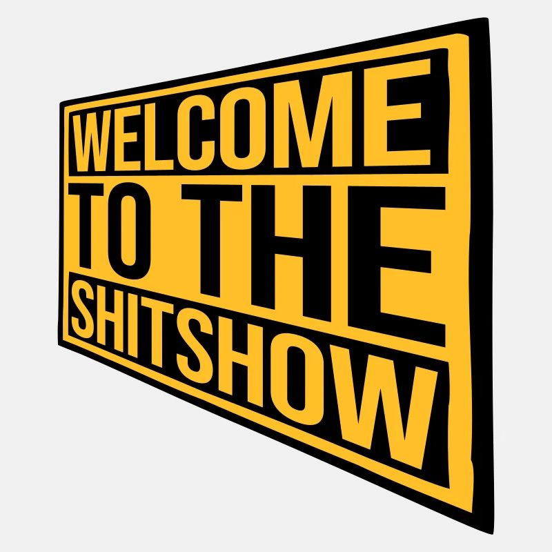 Schild Welcome Shitshow