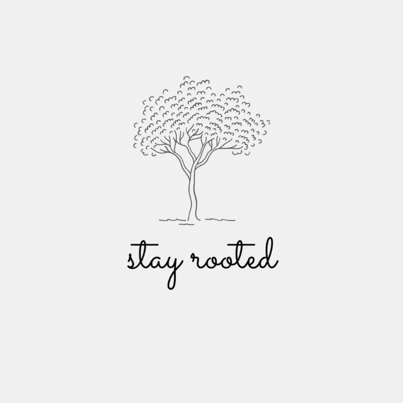 stay rooted
