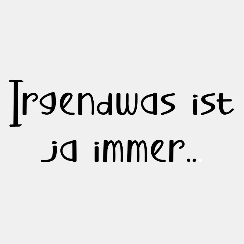 Irgendwas ist ja immer...