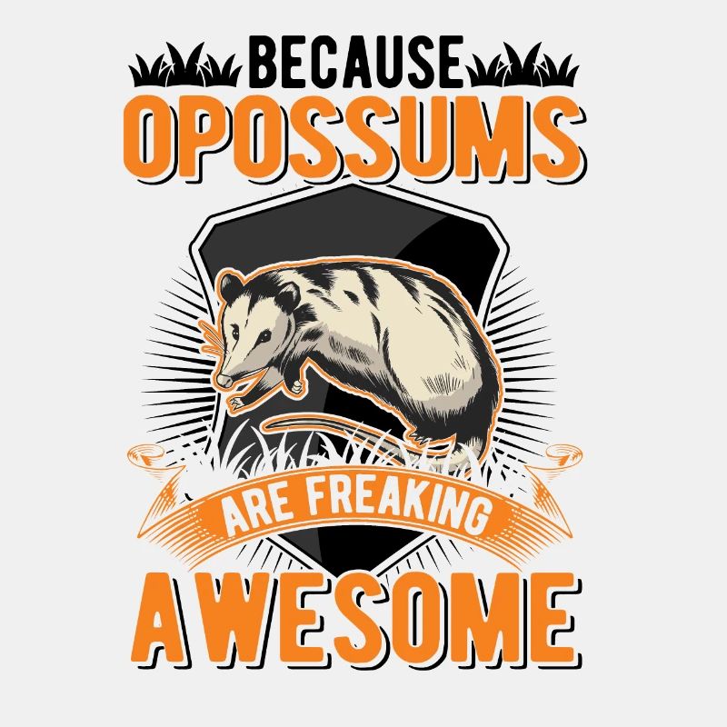 Because Opossums are freaking awesome