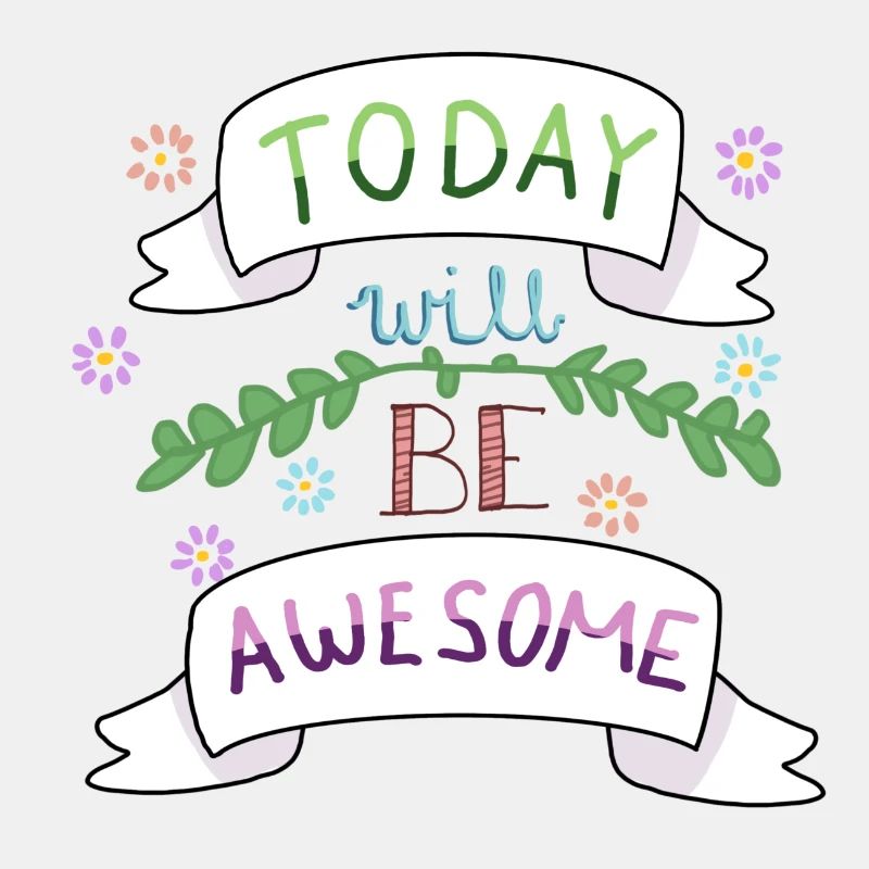 Today will be awesome