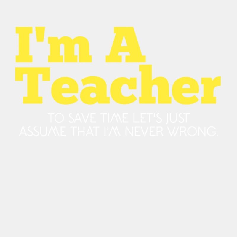 I'm a teacher.