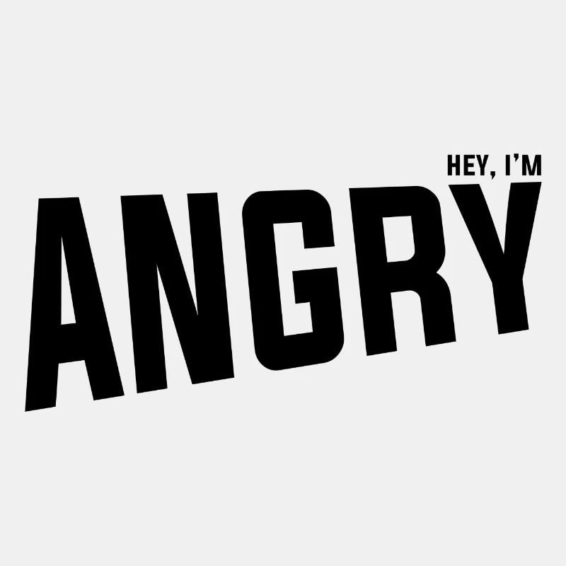 Hey I'm Angry