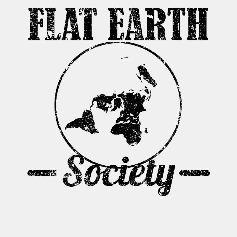 Flat Earth Society Erde Flach Scheibe Earthers