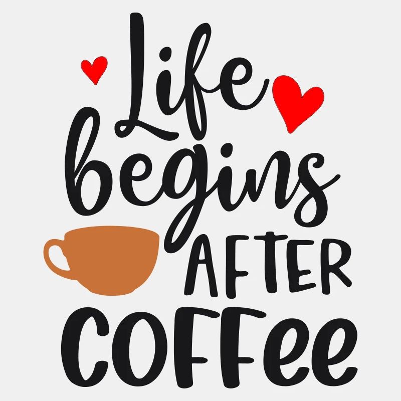 life begins after coffee