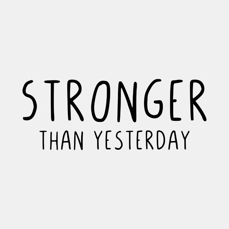Stronger than yesterday