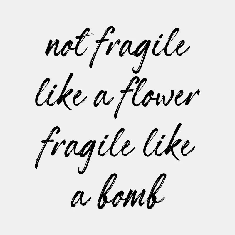 Pas fragile comme une fleur fragile comme une bombe