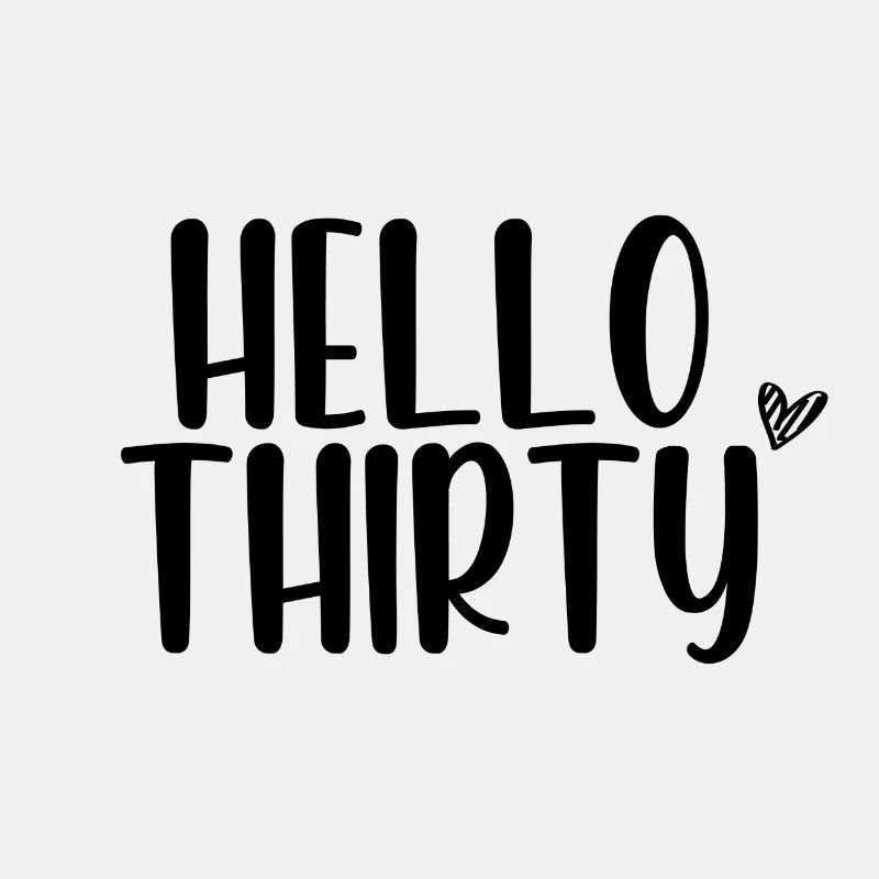 Hello Thirty