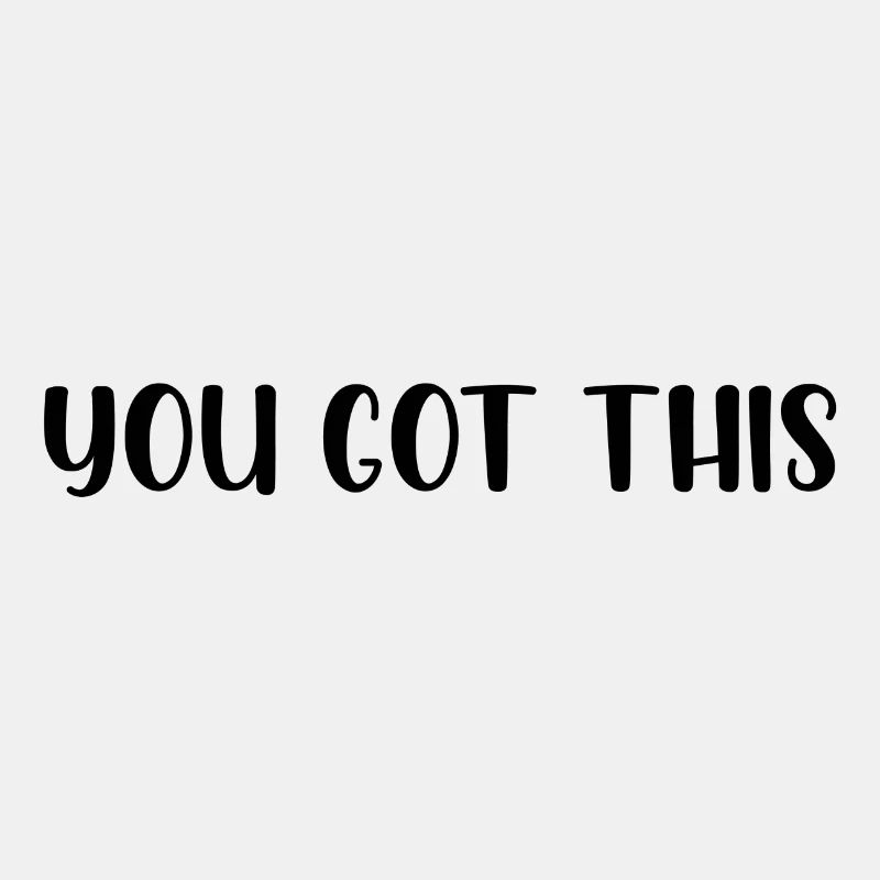 You got this