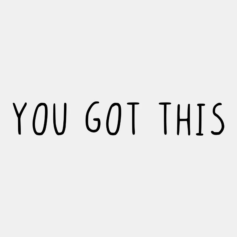 You got this