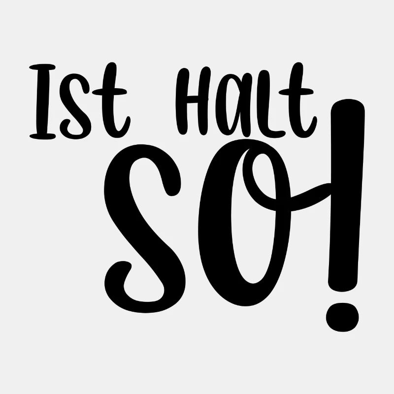 Ist halt so