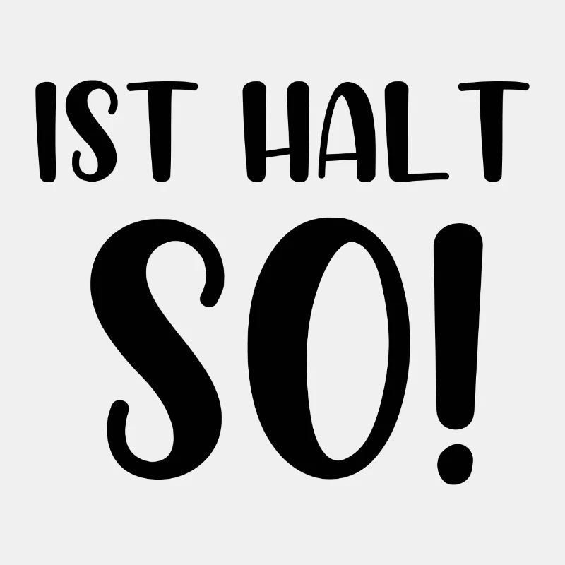 Ist halt so