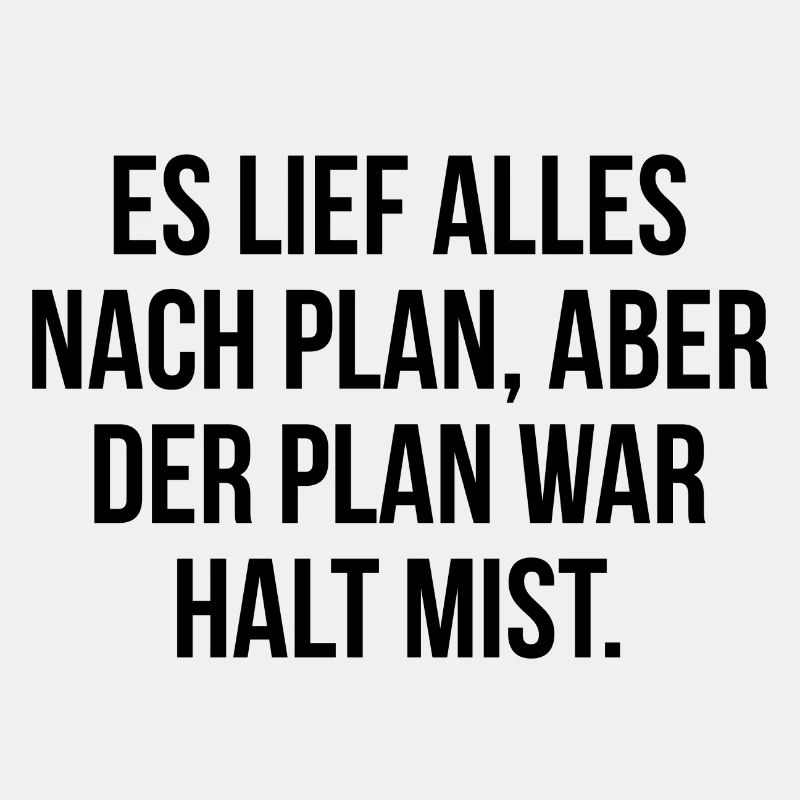 Es lief alles nach Plan aber der Plan war Mist